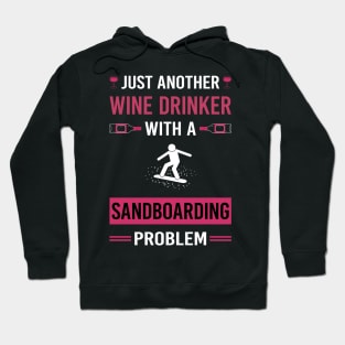 Wine Drinker Sandboarding Sandboard Sandboarder Sand Dune Surfing Boarding Hoodie